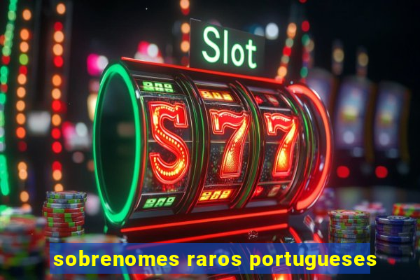 sobrenomes raros portugueses